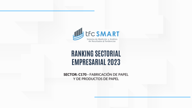 RANKING EMPRESARIAL POR SECTOR ECONÓMICO 2023 | Sector: C170 - Fabricación de Papel y Productos de Papel 