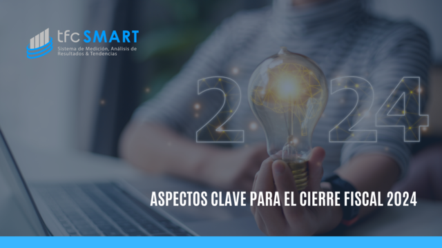 Aspectos Clave para el Cierre Fiscal 2024