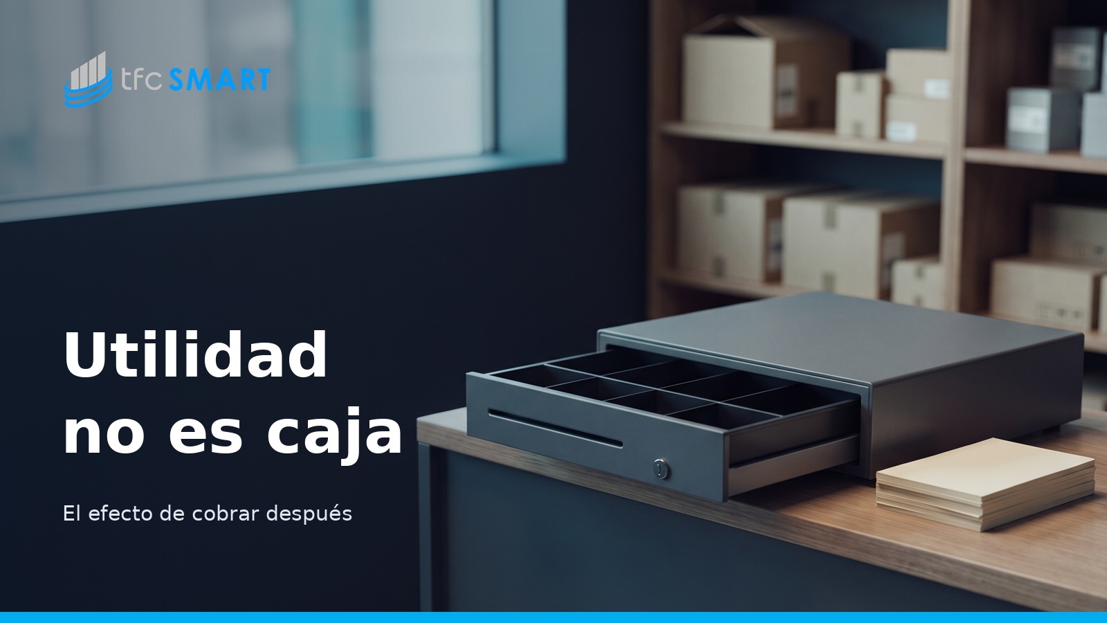 Cajón de caja vacío sobre el mostrador de un comercio, con el texto «Utilidad no es caja».