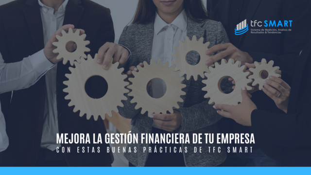 Mejora la gestión financiera de tu empresa con estas buenas prácticas