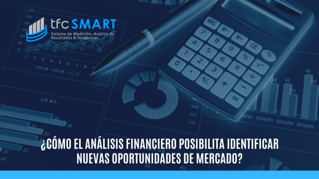 ¿Cómo el análisis financiero posibilita identificar nuevas oportunidades de mercado?